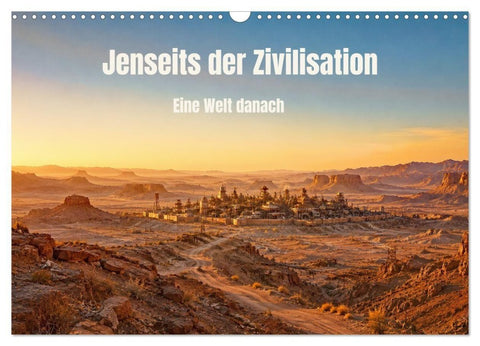 Jenseits der Zivilisation - Eine Welt danach (Wandkalender 2027 DIN A3 quer), CALVENDO Monatskalender