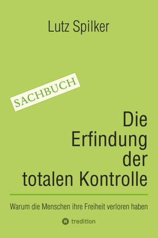 Die Erfindung der totalen Kontrolle