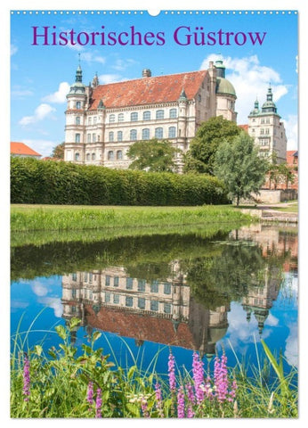 Historisches Güstrow (Wandkalender 2027 DIN A2 hoch), CALVENDO Monatskalender