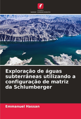 Exploração de águas subterrâneas utilizando a configuração de matriz da Schlumberger