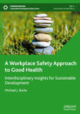 A Workplace Safety Approach to Good Health