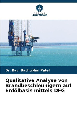 Qualitative Analyse von Brandbeschleunigern auf Erdölbasis mittels DFG