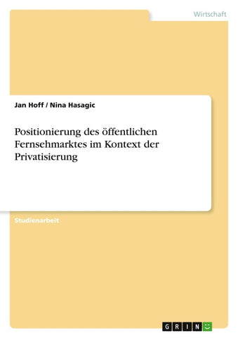 Positionierung des öffentlichen Fernsehmarktes im Kontext der Privatisierung