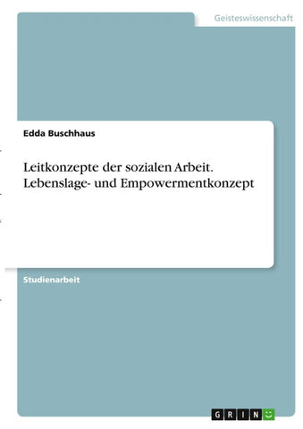 Leitkonzepte der sozialen Arbeit. Lebenslage- und Empowermentkonzept