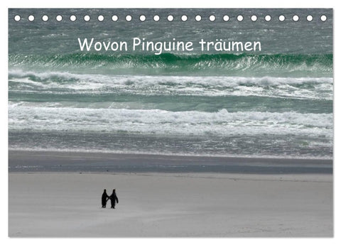 Wovon Pinguine träumen (Tischkalender 2026 DIN A5 quer), CALVENDO Monatskalender