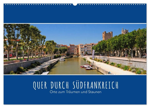 Quer durch Südfrankreich (Wandkalender 2027 DIN A2 quer), CALVENDO Monatskalender