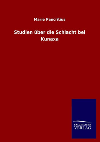 Studien über die Schlacht bei Kunaxa