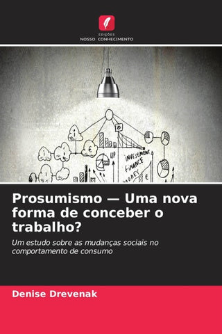 Prosumismo - Uma nova forma de conceber o trabalho?