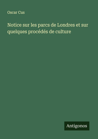 Notice sur les parcs de Londres et sur quelques procédés de culture