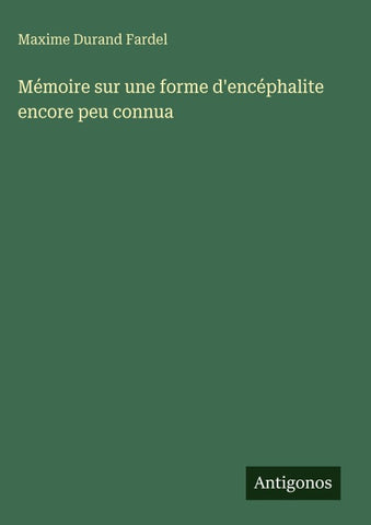 Mémoire sur une forme d'encéphalite encore peu connua