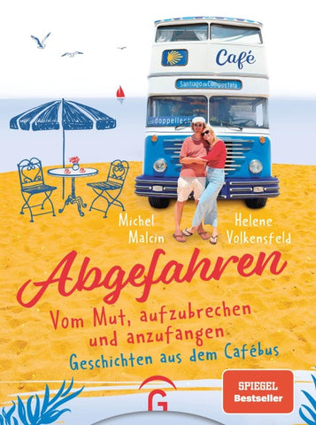 Abgefahren. Vom Mut, aufzubrechen und anzufangen