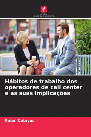 Hábitos de trabalho dos operadores de call center e as suas implicações