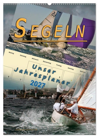 Segeln, unser Jahresplaner (Wandkalender 2027 DIN A2 hoch), CALVENDO Monatskalender