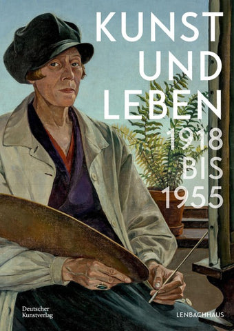 Kunst und Leben 1918 bis 1955