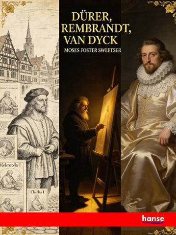 Dürer, Rembrandt, Van Dyck