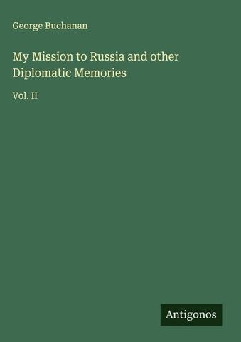 My Mission to Russia and other Diplomatic Memories