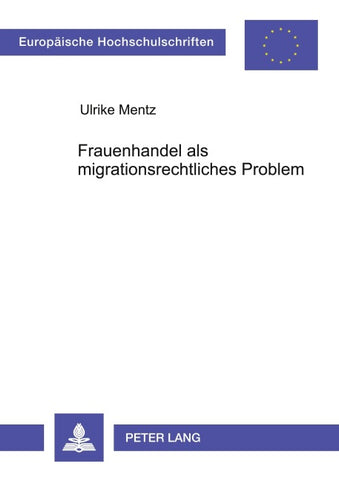 Frauenhandel als migrationsrechtliches Problem