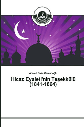 Hicaz Eyaleti'nin Te¿ekkülü (1841-1864)