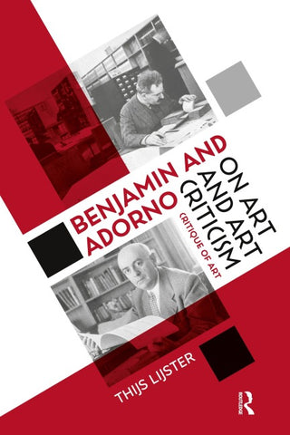 Benjamin and Adorno on Art and Art Criticism