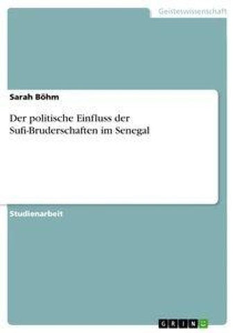 Der politische Einfluss der Sufi-Bruderschaften im Senegal