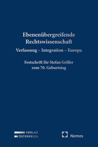 Ebenenübergreifende Rechtswissenschaft. Verfassung - Integration - Europa