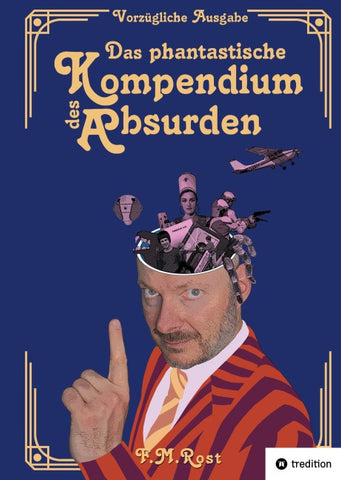 Das phantastische Kompendium des Absurden - Vorzügliche Ausgabe