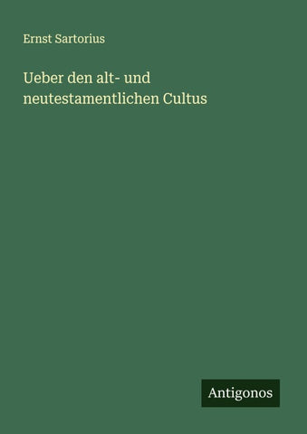 Ueber den alt- und neutestamentlichen Cultus