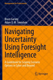 Navigating Uncertainty Using Foresight Intelligence