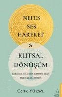 Nefes - Ses - Hareket ve Kutsal Dönüsüm