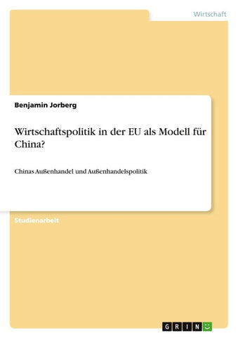 Wirtschaftspolitik in der EU als Modell für China?