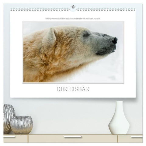 Emotionale Momente: Der Eisbär. (hochwertiger Premium Wandkalender 2027 DIN A2 quer), Kunstdruck in Hochglanz
