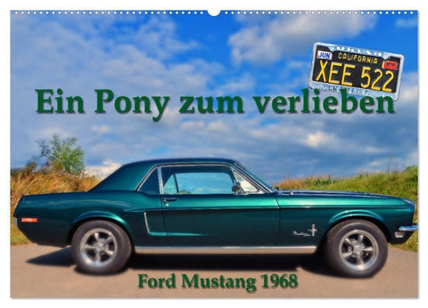 Ein Pony zum verlieben - Ford Mustang 1968 (Wandkalender 2027 DIN A2 quer), CALVENDO Monatskalender