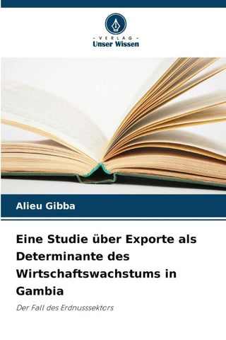 Eine Studie über Exporte als Determinante des Wirtschaftswachstums in Gambia