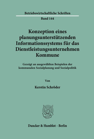 Konzeption eines planungsunterstützenden Informationssystems für das Dienstleistungsunternehmen Kommune.
