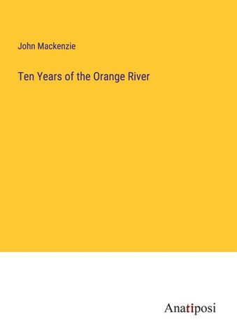 Ten Years of the Orange River