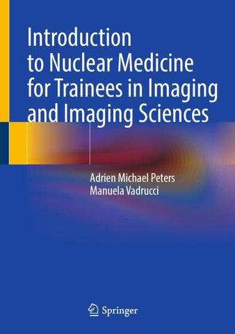 Introduction to Nuclear Medicine for Trainees in Imaging and Imaging Sciences