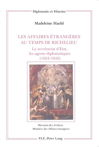Les Affaires étrangères au temps de Richelieu