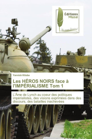 Les HÉROS NOIRS face à l'IMPÉRIALISME Tom 1