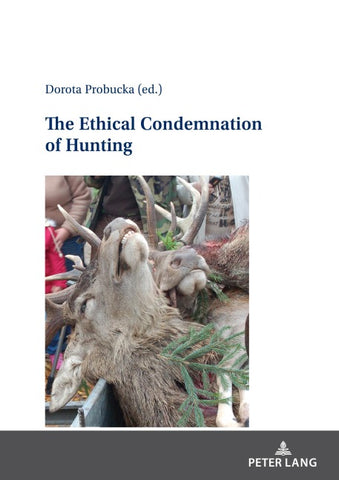 The Ethical Condemnation of Hunting