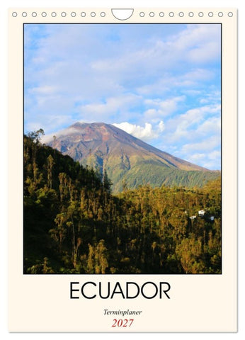 Ecuador - Terminplaner (Wandkalender 2027 DIN A4 hoch), CALVENDO Monatskalender