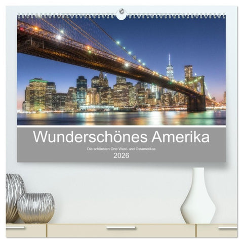 Wunderschönes Amerika (hochwertiger Premium Wandkalender 2026 DIN A2 quer), Kunstdruck in Hochglanz