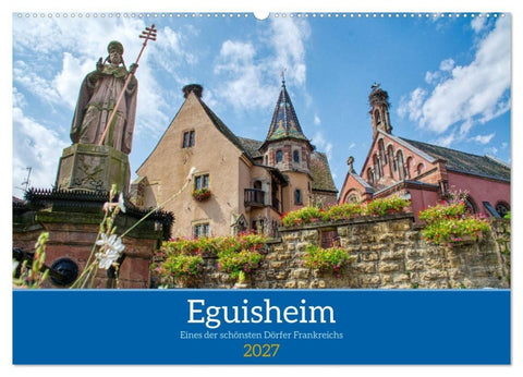 Eguisheim - Eines der schönsten Dörfer Frankreichs (Wandkalender 2027 DIN A2 quer), CALVENDO Monatskalender