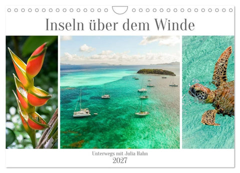 Inseln über dem Winde - unterwegs mit Julia Hahn (Wandkalender 2027 DIN A4 quer), CALVENDO Monatskalender