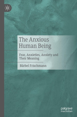 The Anxious Human Being