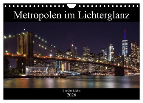 Big City Lights - Metropolen im Lichterglanz (Wandkalender 2026 DIN A4 quer), CALVENDO Monatskalender