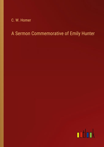 A Sermon Commemorative of Emily Hunter