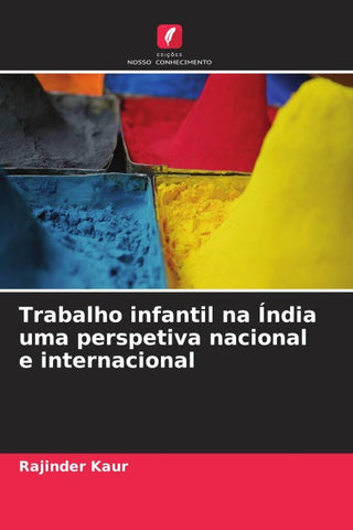 Trabalho infantil na Índia uma perspetiva nacional e internacional
