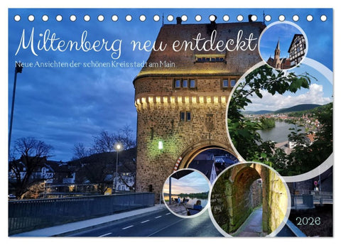 Miltenberg neu entdeckt (Tischkalender 2026 DIN A5 quer), CALVENDO Monatskalender