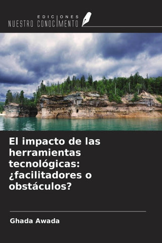 El impacto de las herramientas tecnológicas: ¿facilitadores o obstáculos?