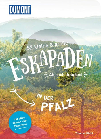 52 kleine & große Eskapaden in der Pfalz